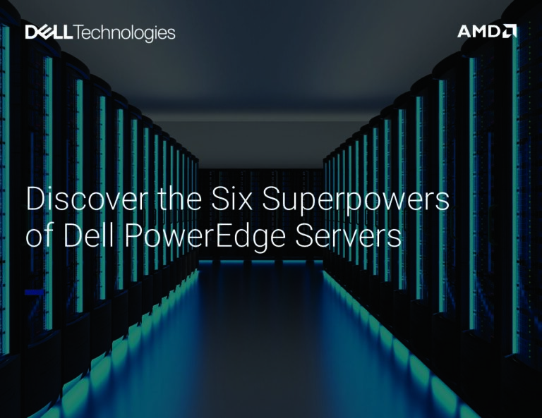 Discover the six superpowers of dell power edge servers